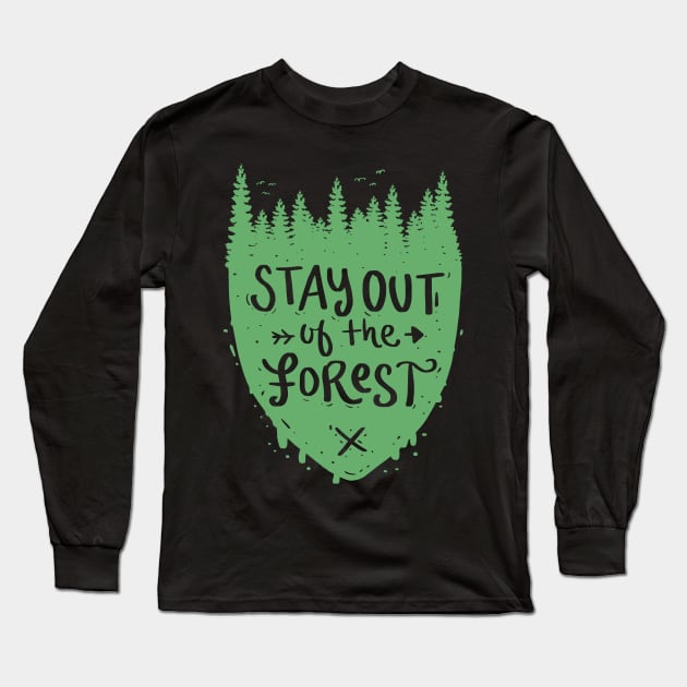 Stay Out Of The Forest Long Sleeve T-Shirt by Shiva121